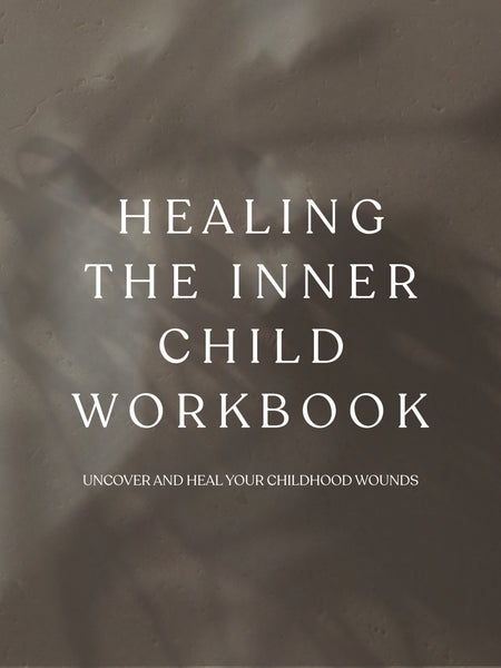 HEALING YOUR INNER CHILD GUIDE AND WORKBOOK